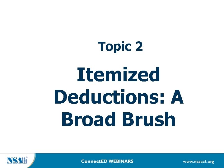 Topic 2 Itemized Deductions: A Broad Brush 