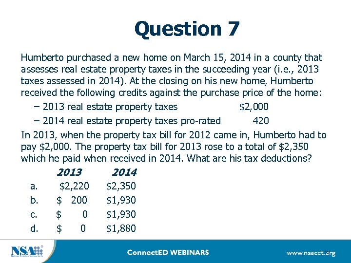 Question 7 Humberto purchased a new home on March 15, 2014 in a county