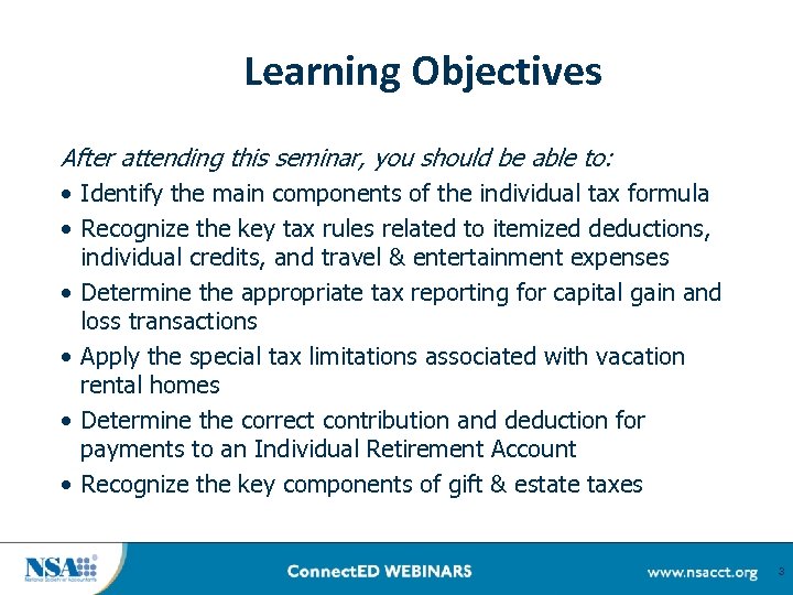 Learning Objectives After attending this seminar, you should be able to: • Identify the