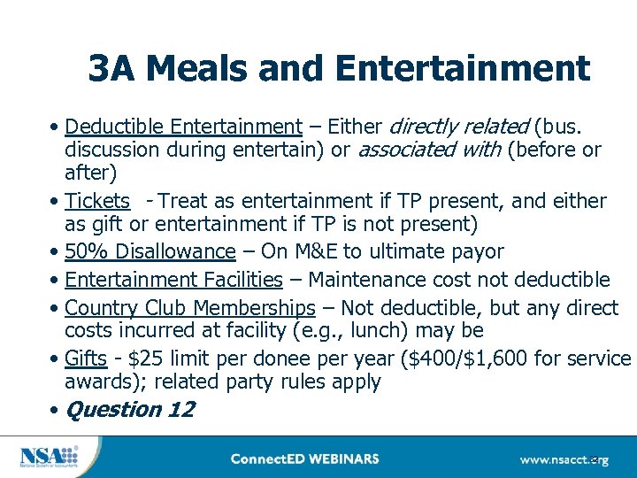 3 A Meals and Entertainment • Deductible Entertainment – Either directly related (bus. discussion