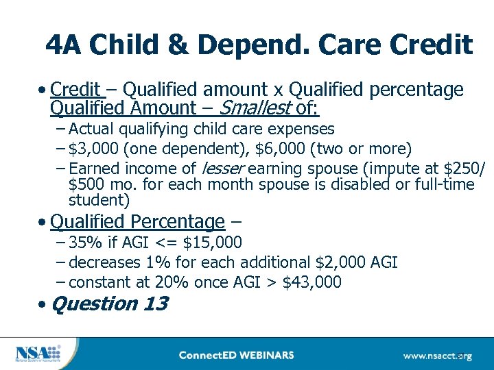 4 A Child & Depend. Care Credit • Credit – Qualified amount x Qualified