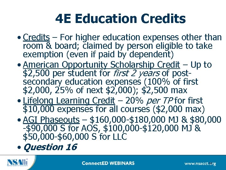 4 E Education Credits • Credits – For higher education expenses other than room