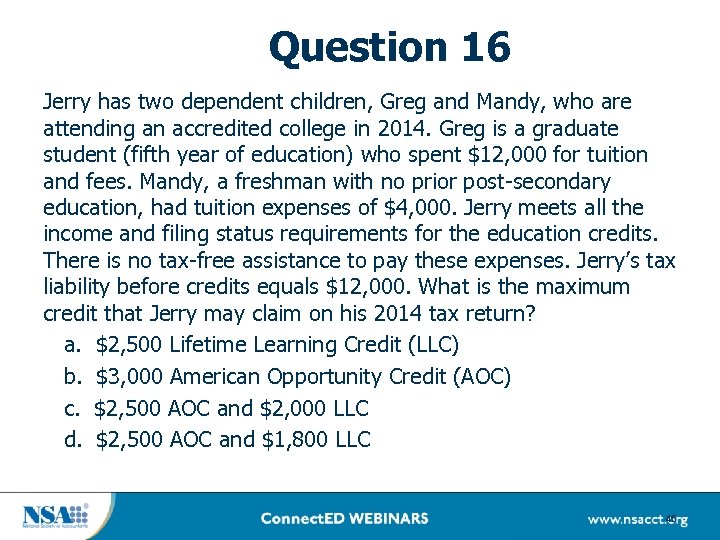 Question 16 Jerry has two dependent children, Greg and Mandy, who are attending an