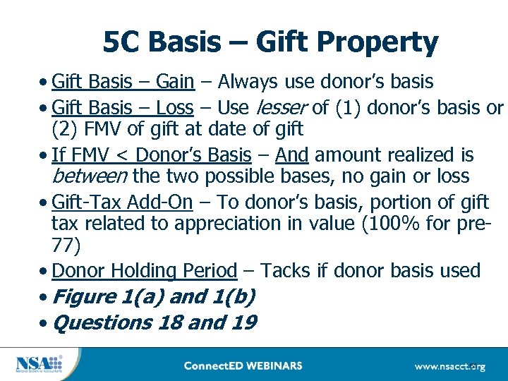 5 C Basis – Gift Property • Gift Basis – Gain – Always use