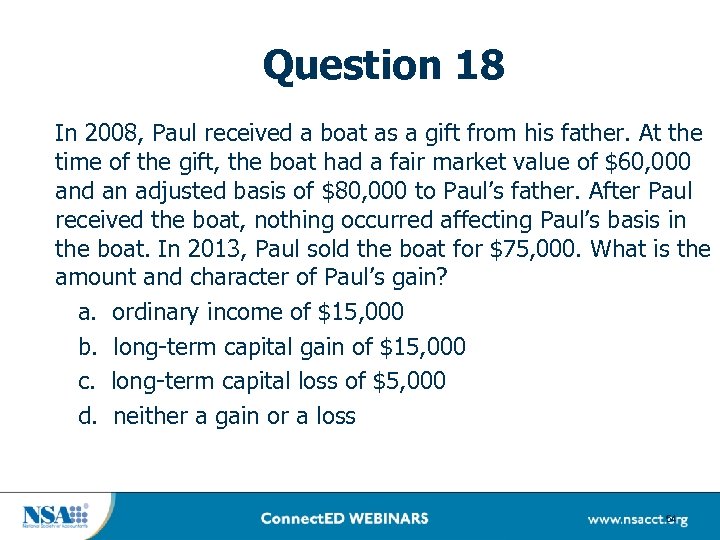 Question 18 In 2008, Paul received a boat as a gift from his father.