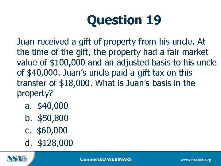 Question 19 Juan received a gift of property from his uncle. At the time