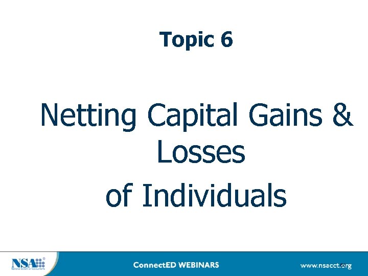 Topic 6 Netting Capital Gains & Losses of Individuals 60 