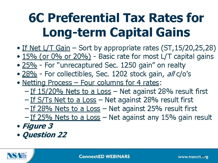 6 C Preferential Tax Rates for Long-term Capital Gains • If Net L/T Gain