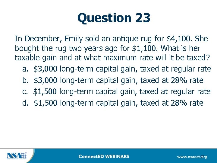 Question 23 In December, Emily sold an antique rug for $4, 100. She bought