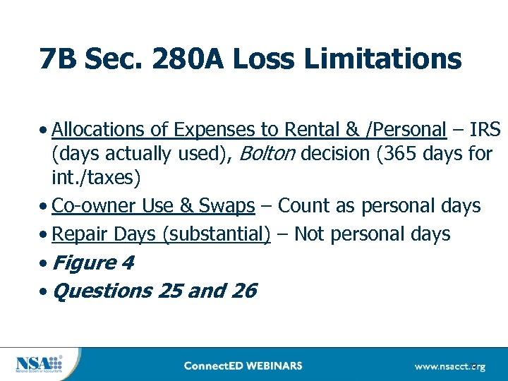 7 B Sec. 280 A Loss Limitations • Allocations of Expenses to Rental &