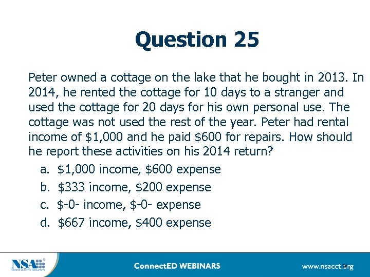 Question 25 Peter owned a cottage on the lake that he bought in 2013.