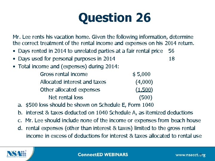 Question 26 Mr. Lee rents his vacation home. Given the following information, determine the