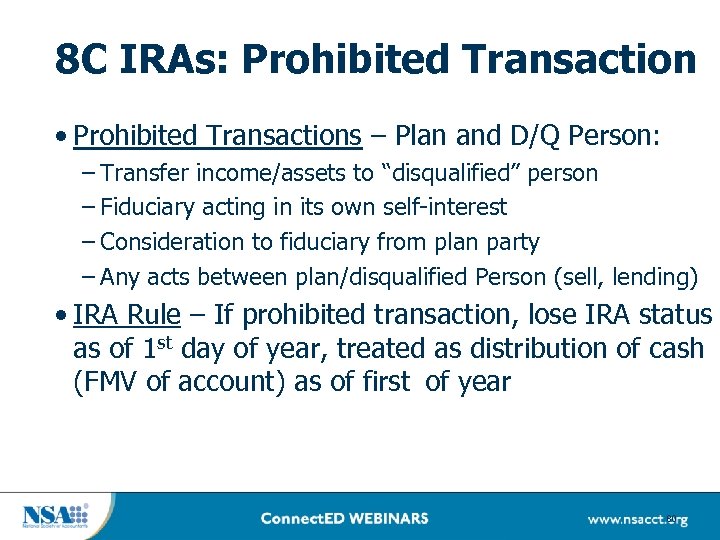 8 C IRAs: Prohibited Transaction • Prohibited Transactions – Plan and D/Q Person: –