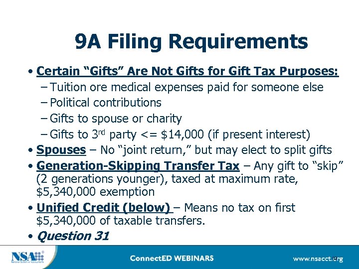 9 A Filing Requirements • Certain “Gifts” Are Not Gifts for Gift Tax Purposes: