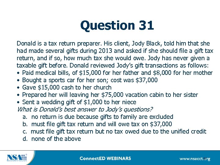 Question 31 Donald is a tax return preparer. His client, Jody Black, told him