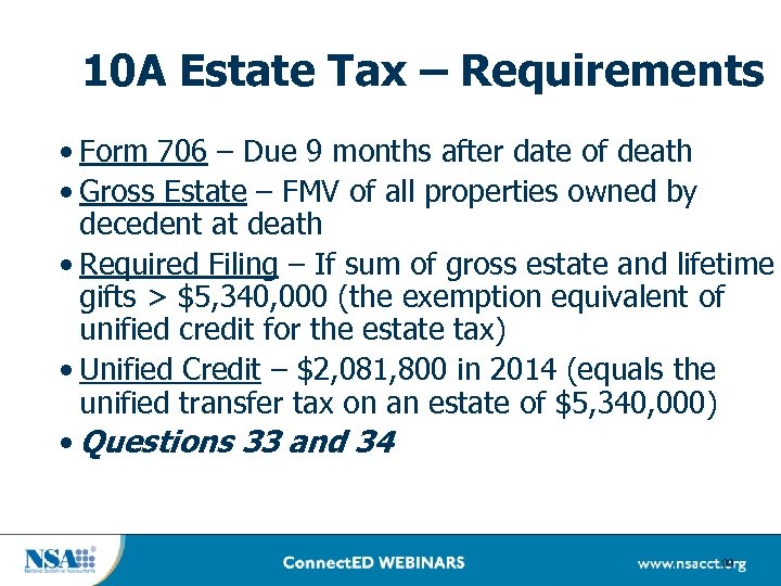  10 A Estate Tax – Requirements • Form 706 – Due 9 months