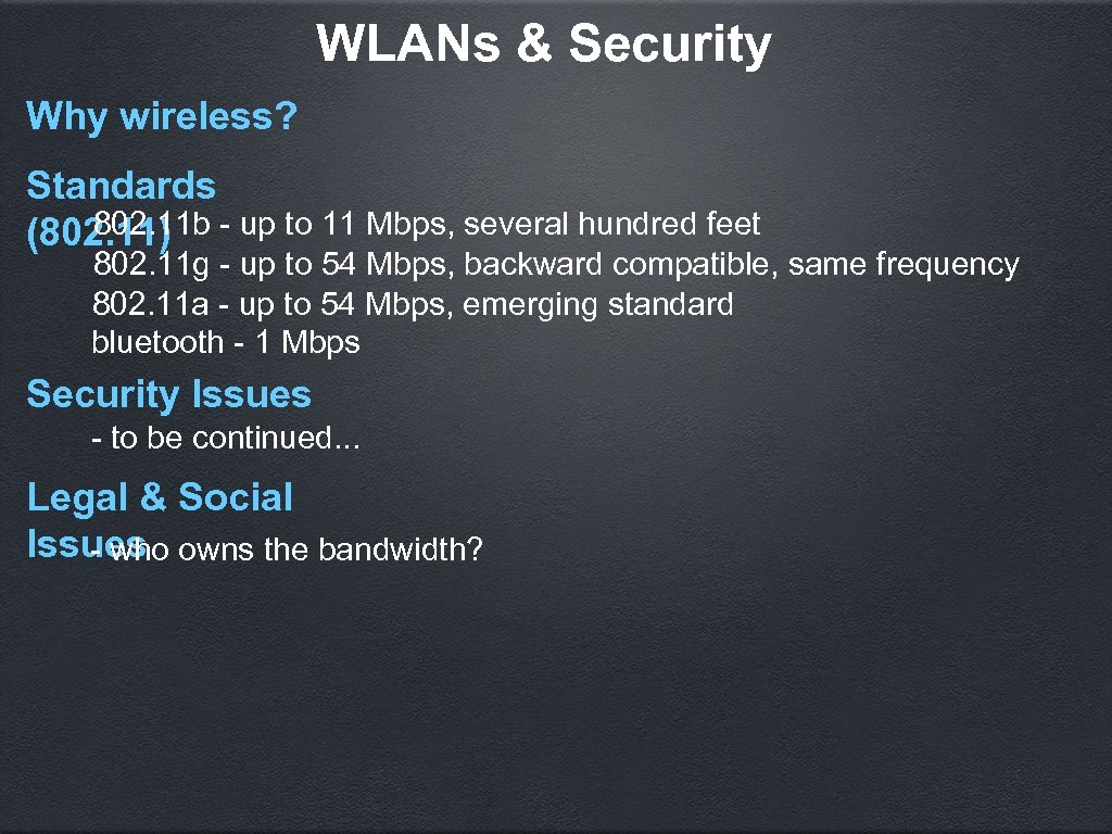 WLANs & Security Why wireless? Standards 802. 11 b (802. 11) - up to