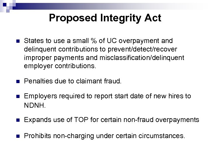 Proposed Integrity Act n States to use a small % of UC overpayment and