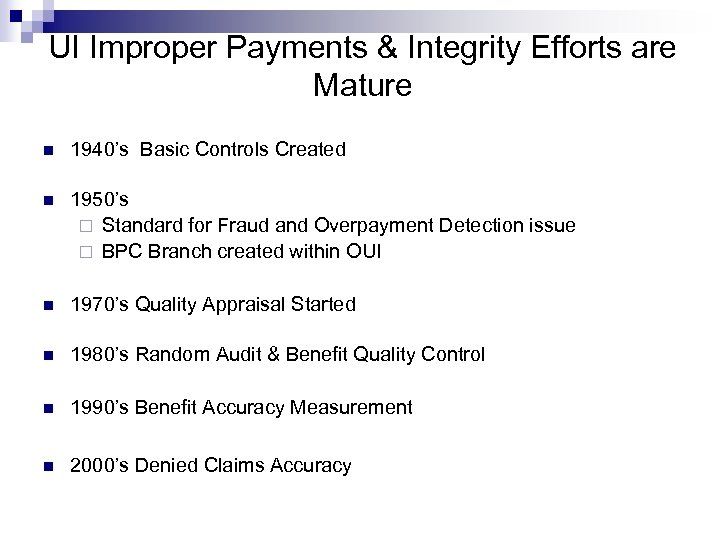 UI Improper Payments & Integrity Efforts are Mature n 1940’s Basic Controls Created n