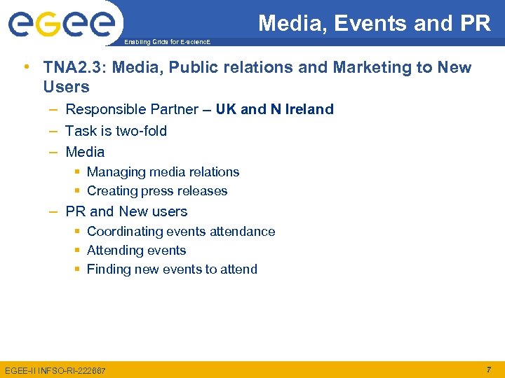 Media, Events and PR Enabling Grids for E-scienc. E • TNA 2. 3: Media,