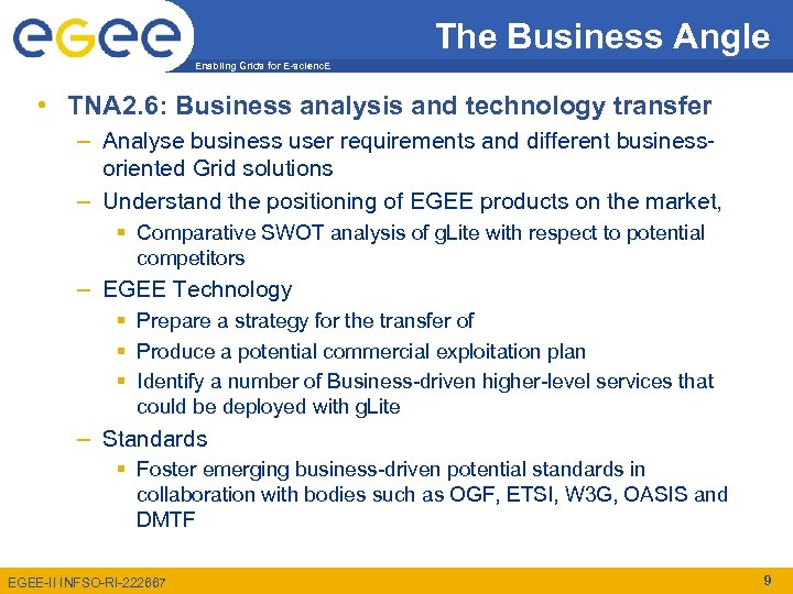 The Business Angle Enabling Grids for E-scienc. E • TNA 2. 6: Business analysis