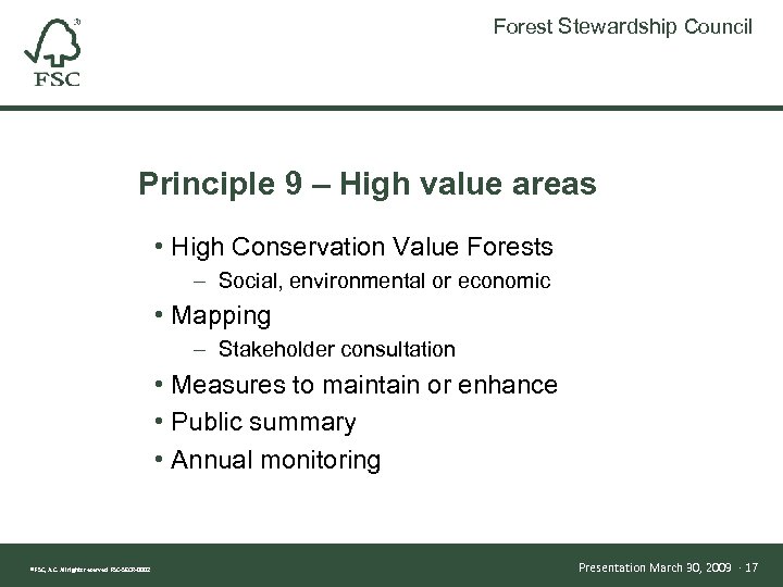 Forest Stewardship Council Principle 9 – High value areas • High Conservation Value Forests