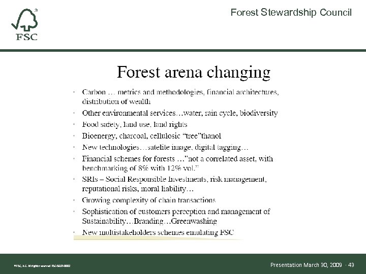 Forest Stewardship Council ® FSC, A. C. All rights reserved FSC-SECR-0002 Presentation March 30,