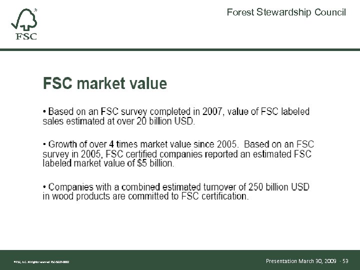 Forest Stewardship Council ® FSC, A. C. All rights reserved FSC-SECR-0002 Presentation March 30,