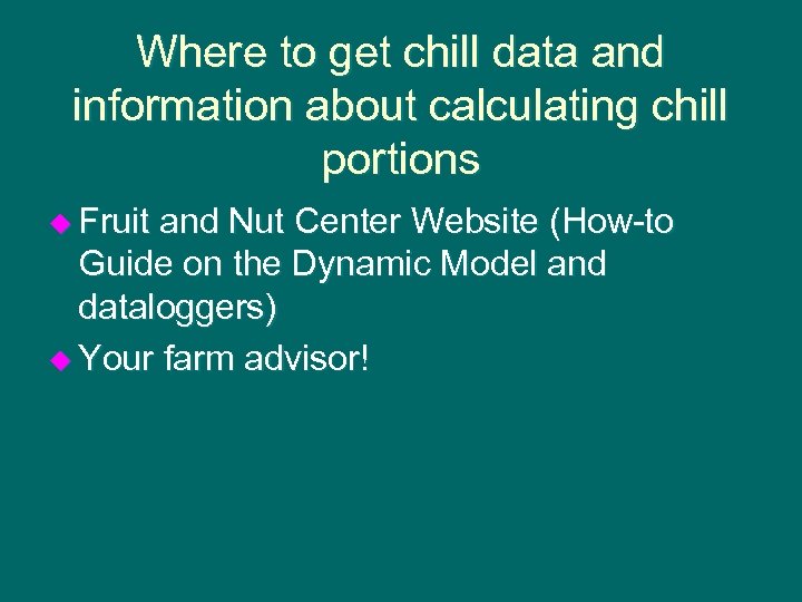 Where to get chill data and information about calculating chill portions u Fruit and