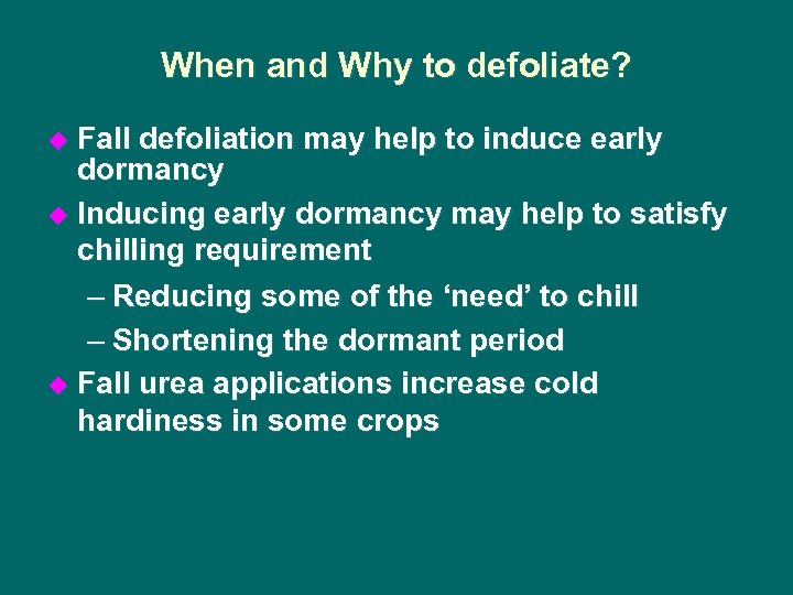 When and Why to defoliate? Fall defoliation may help to induce early dormancy u