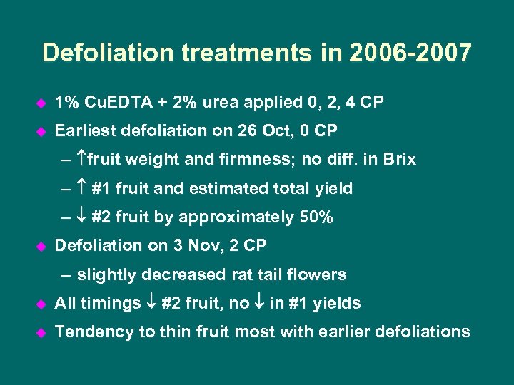 Defoliation treatments in 2006 -2007 u 1% Cu. EDTA + 2% urea applied 0,