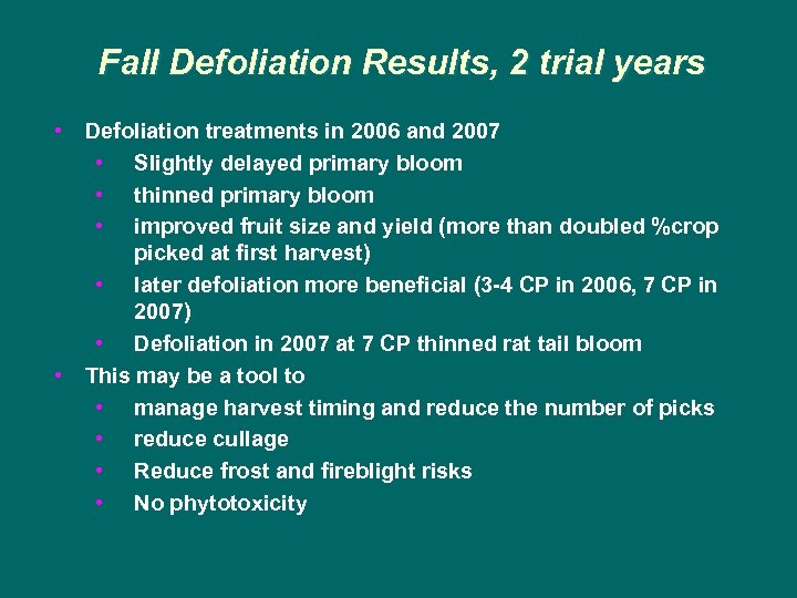 Fall Defoliation Results, 2 trial years • Defoliation treatments in 2006 and 2007 •