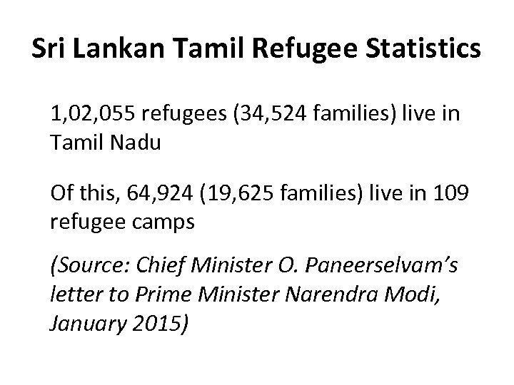 Sri Lankan Tamil Refugee Statistics 1, 02, 055 refugees (34, 524 families) live in