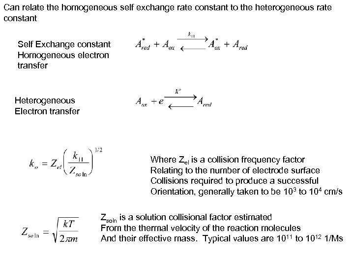 Can relate the homogeneous self exchange rate constant to the heterogeneous rate constant Self