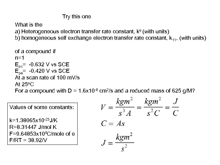 Try this one What is the a) Heterogeneous electron transfer rate constant, ko (with