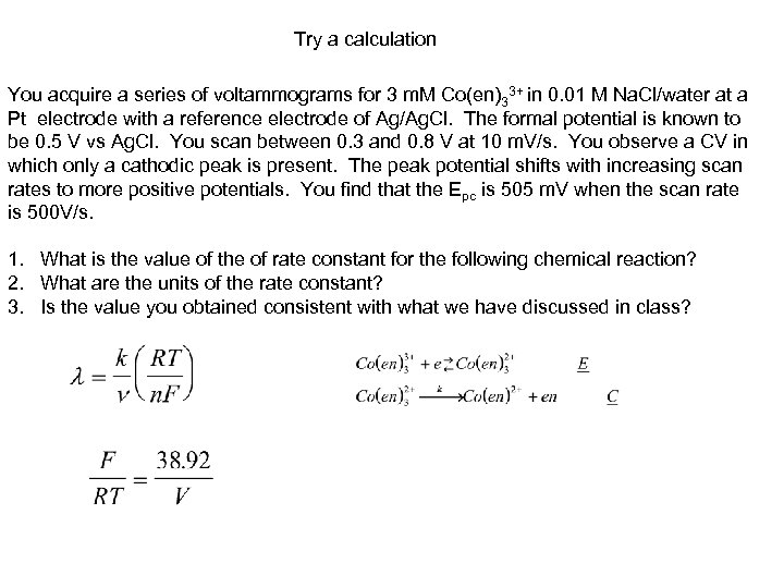 Try a calculation You acquire a series of voltammograms for 3 m. M Co(en)33+