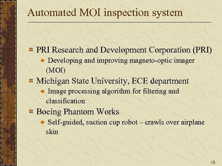 Automated MOI inspection system PRI Research and Development Corporation (PRI) Developing and improving magneto-optic