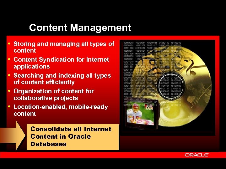 Content Management • Storing and managing all types of • • content Content Syndication