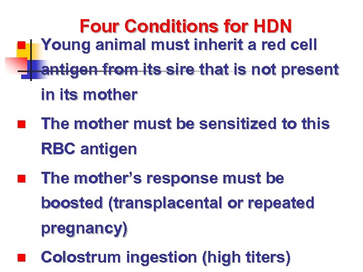Four Conditions for HDN n Young animal must inherit a red cell antigen from
