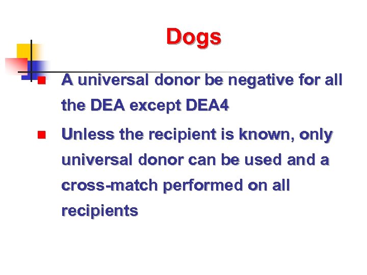 Dogs n A universal donor be negative for all the DEA except DEA 4