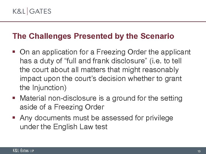 The Challenges Presented by the Scenario § On an application for a Freezing Order
