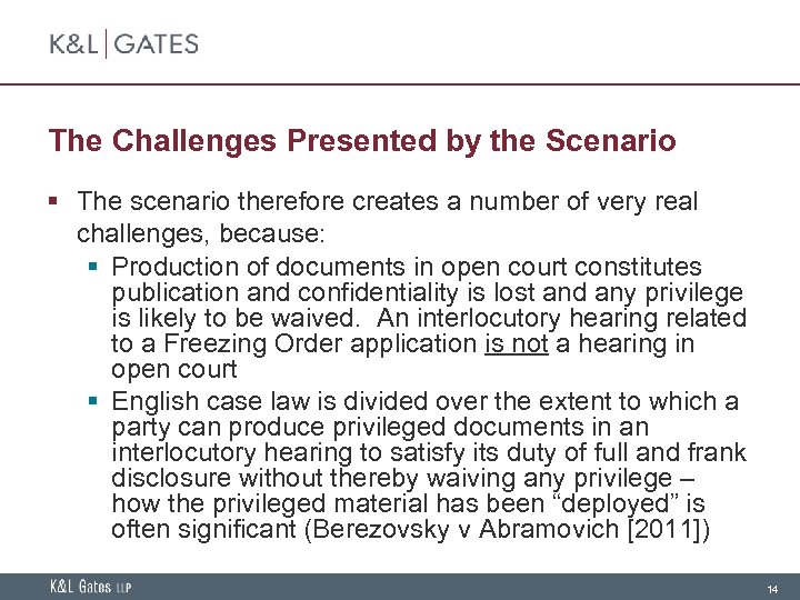 The Challenges Presented by the Scenario § The scenario therefore creates a number of