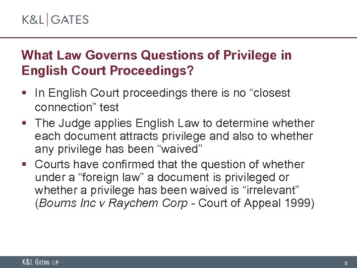 What Law Governs Questions of Privilege in English Court Proceedings? § In English Court