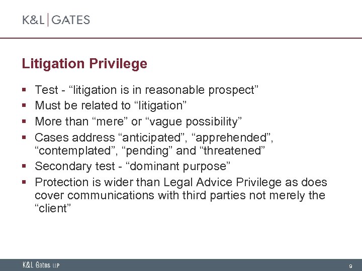 Litigation Privilege § § Test - “litigation is in reasonable prospect” Must be related