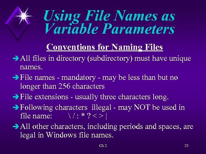 Using File Names as Variable Parameters Conventions for Naming Files è All files in