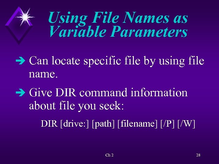 Using File Names as Variable Parameters è Can locate specific file by using file