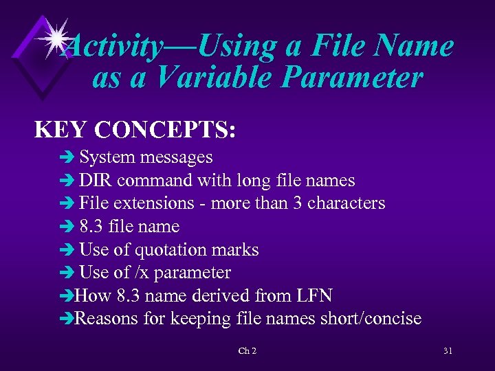 Activity—Using a File Name as a Variable Parameter KEY CONCEPTS: è System messages è