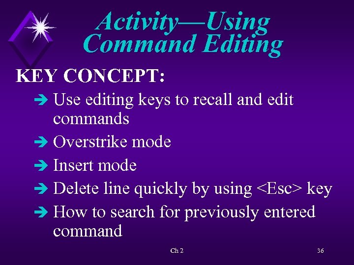 Activity—Using Command Editing KEY CONCEPT: è Use editing keys to recall and edit commands