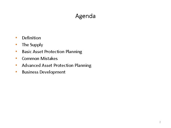 Agenda • • • Definition The Supply Basic Asset Protection Planning Common Mistakes Advanced