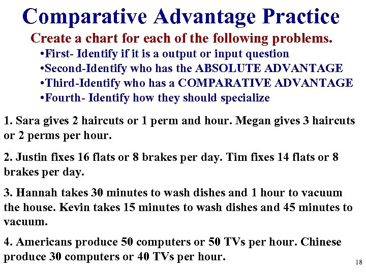 Comparative Advantage Practice Create a chart for each of the following problems. • First-